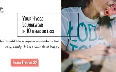 Episode 32: 10-item Hygge Loungewear