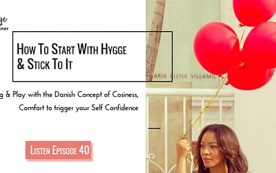 Episode 40:  Satisfying Hygge Ideas For Beginners