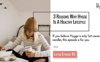 Episode 45: 3 reasons to have a healthy lifestyle